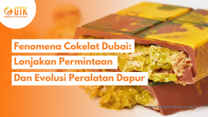 Fenomena Cokelat Dubai: Lonjakan Permintaan dan Evolusi Peralatan Dapur Fenomena coklat dubai: lonjakan permintaan dan evolusi perlatan dapur